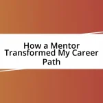 How a Mentor Transformed My Career Path