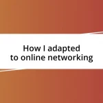 How I adapted to online networking