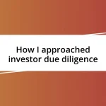 How I approached investor due diligence