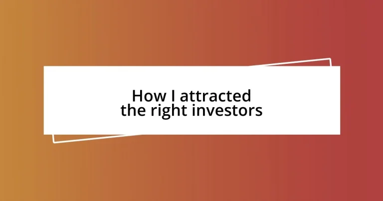 How I attracted the right investors