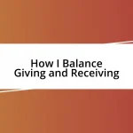 How I Balance Giving and Receiving