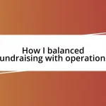 How I balanced fundraising with operations