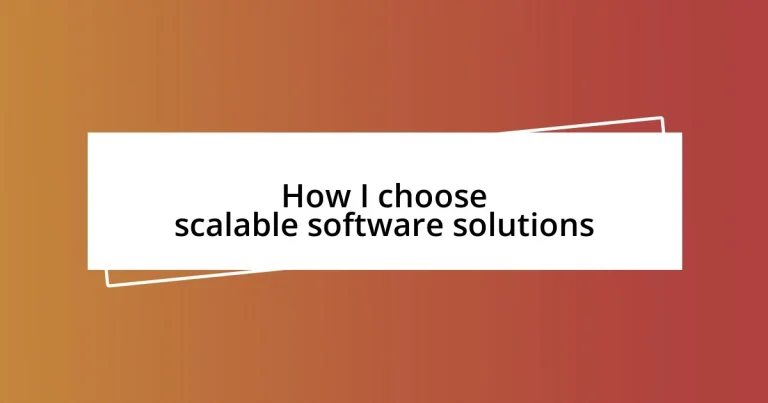 How I choose scalable software solutions