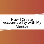 How I Create Accountability with My Mentor