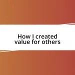 How I created value for others