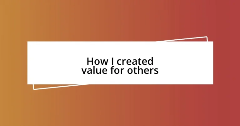 How I created value for others