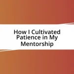 How I Cultivated Patience in My Mentorship