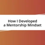 How I Developed a Mentorship Mindset