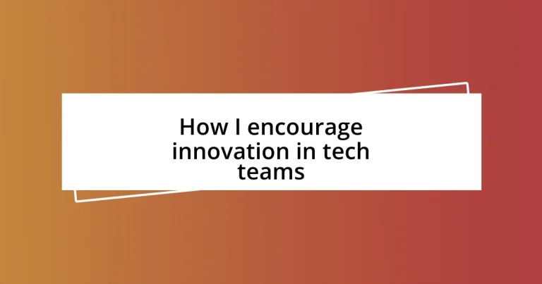 How I encourage innovation in tech teams