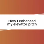 How I enhanced my elevator pitch