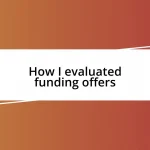 How I evaluated funding offers