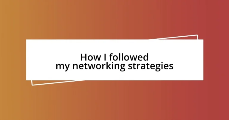 How I followed my networking strategies