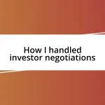 How I handled investor negotiations