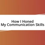 How I Honed My Communication Skills