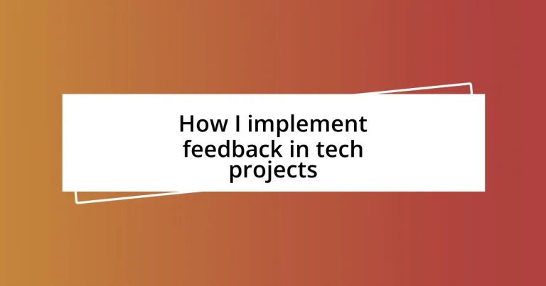 How I implement feedback in tech projects