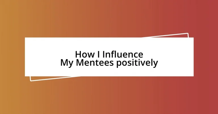 How I Influence My Mentees positively