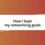 How I kept my networking goals