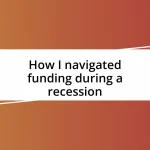 How I navigated funding during a recession