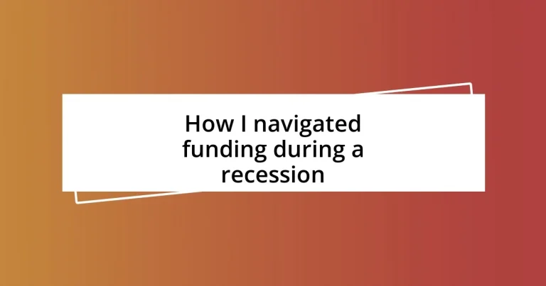 How I navigated funding during a recession