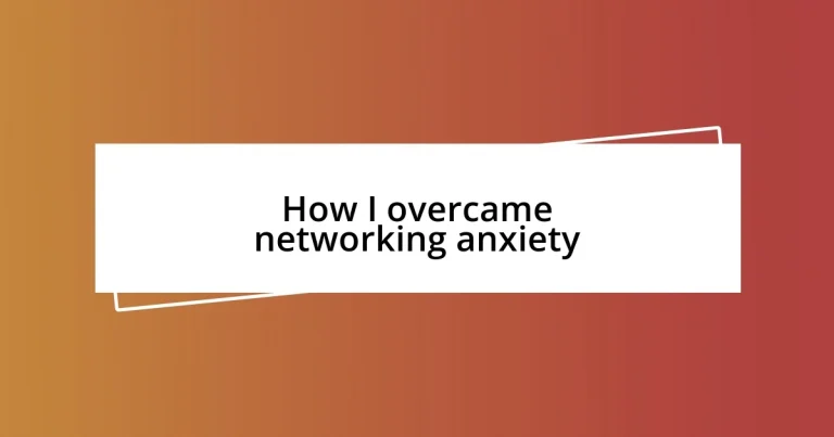 How I overcame networking anxiety