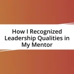 How I Recognized Leadership Qualities in My Mentor