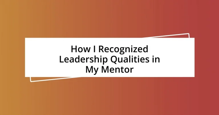 How I Recognized Leadership Qualities in My Mentor