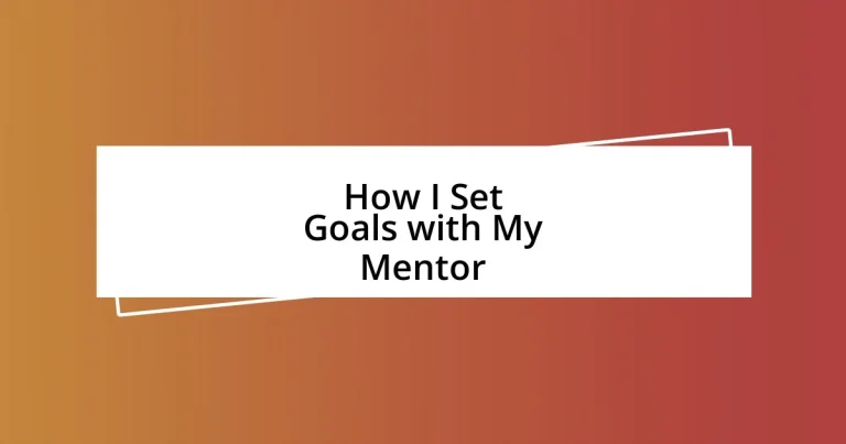 How I Set Goals with My Mentor