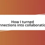 How I turned connections into collaborations