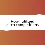 How I utilized pitch competitions