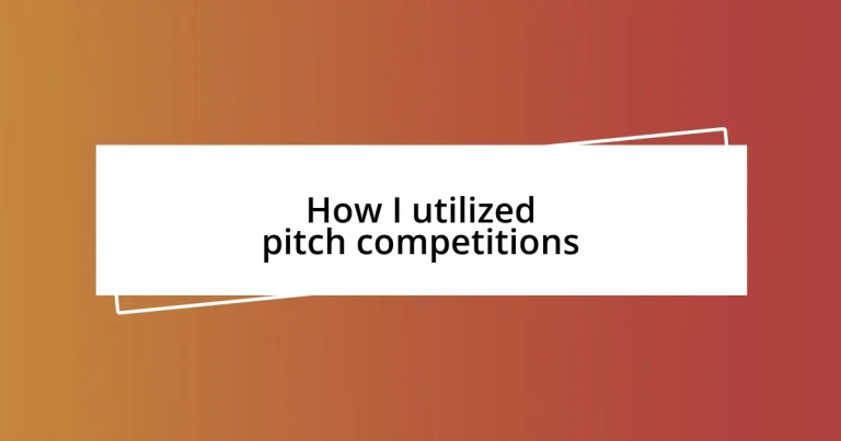 How I utilized pitch competitions