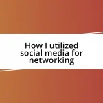 How I utilized social media for networking