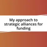 My approach to strategic alliances for funding