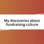 My discoveries about fundraising culture