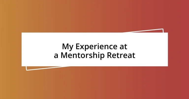 My Experience at a Mentorship Retreat