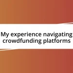 My experience navigating crowdfunding platforms