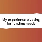 My experience pivoting for funding needs