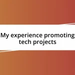 My experience promoting tech projects