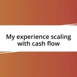 My experience scaling with cash flow