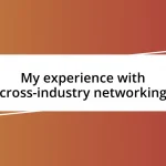 My experience with cross-industry networking