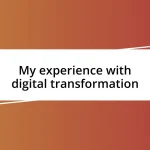 My experience with digital transformation