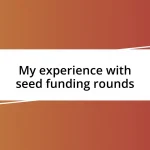 My experience with seed funding rounds