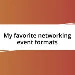 My favorite networking event formats