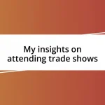 My insights on attending trade shows