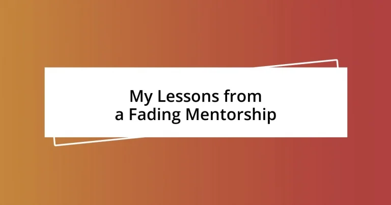 My Lessons from a Fading Mentorship