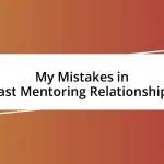 My Mistakes in Past Mentoring Relationships