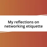 My reflections on networking etiquette