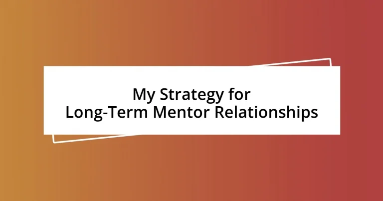 My Strategy for Long-Term Mentor Relationships