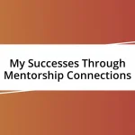 My Successes Through Mentorship Connections