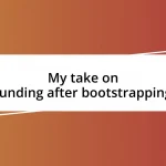 My take on funding after bootstrapping