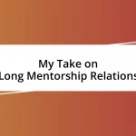 My Take on Life-Long Mentorship Relationships